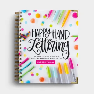 Happy Hand Lettering - Creative How-To Guide